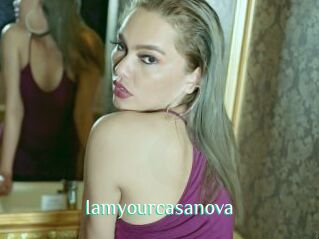 Iamyourcasanova