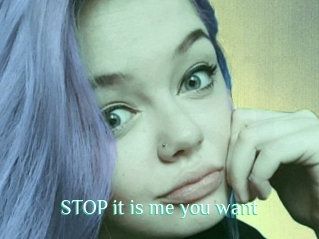 STOP_it_is_me_you_want