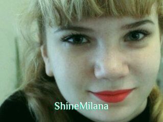 ShineMilana